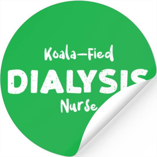Koala-Fied Dialysis Nurse - Nurse Stickers