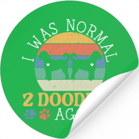 I Was Normal 2 Doodles Ago Goldendoodle Dog Owner Stickers