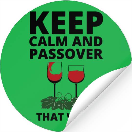 keep calm and Passover that wine Stickers