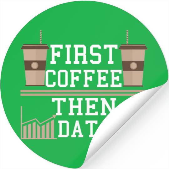 Programmer Gift Frist Coffee Then Data Computer Stickers