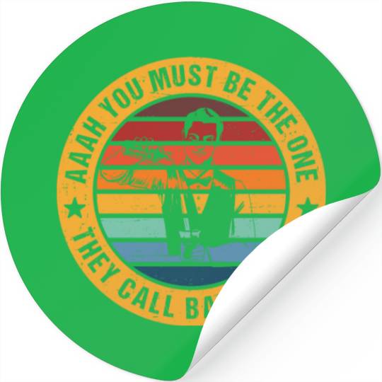 Aaah You Must Be The One They Call Bartender Stickers
