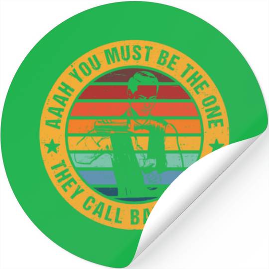 Aaah You Must Be The One They Call Bartender Stickers