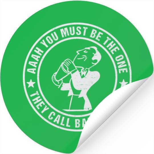 Aaah You Must Be The One They Call Bartender Stickers
