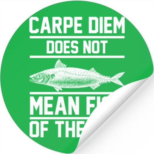 Carpe Diem does not mean fish of the day Stickers