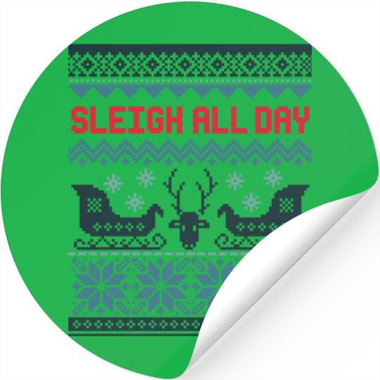 Sleigh all day hell Stickers