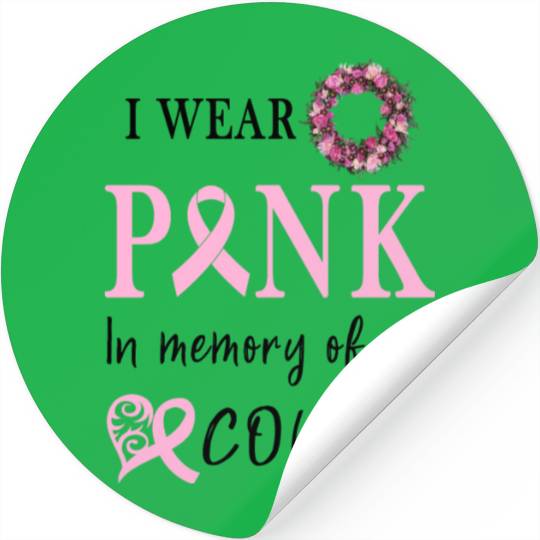 I WEAR PINK IN MEMORY OF MY COUSIN Stickers