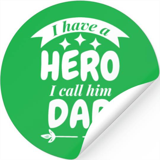 I Have A Hero I Call Him Dad Stickers