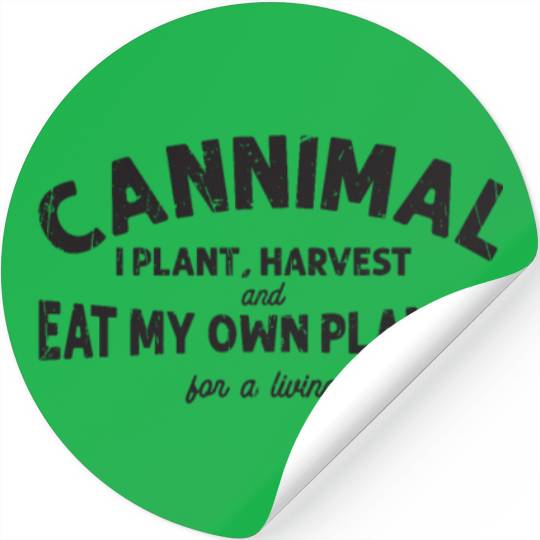 Cannimal. I plant, harvest and eat my own plants Stickers