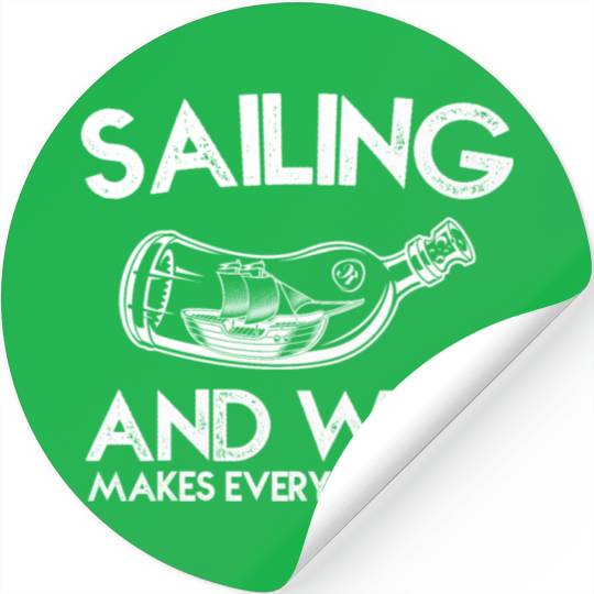 Sailing And Wine Makes Everything Fine Stickers