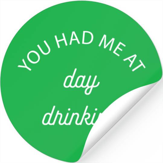 You Had Me At Day Drinking Gift Stickers