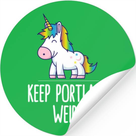 Keep Portland Weird Unicorn Liberal Eccentric Weir Stickers