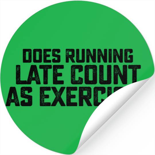 Does Running Late Count As Exercise Stickers