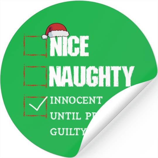 Nice Naughty Innocent Until Proven Guilty Stickers