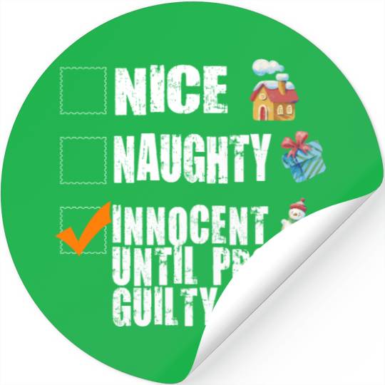 Nice Naughty Innocent Until Proven Guilty Stickers