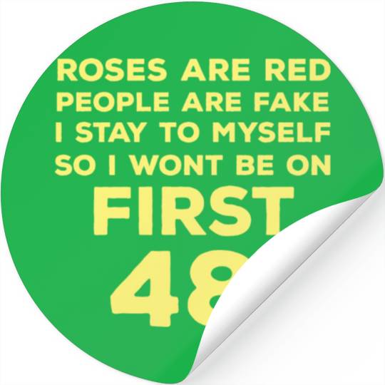 Roses Are Red Funny Quote People Are Fake I Stay T Stickers