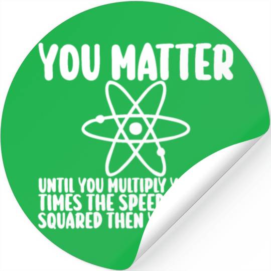 You Matter Until You x by c2 Then You Energy Stickers