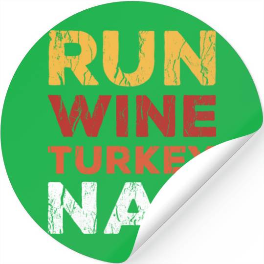 Thanksgiving Run Wine Turkey Nap Funny Vintage Stickers
