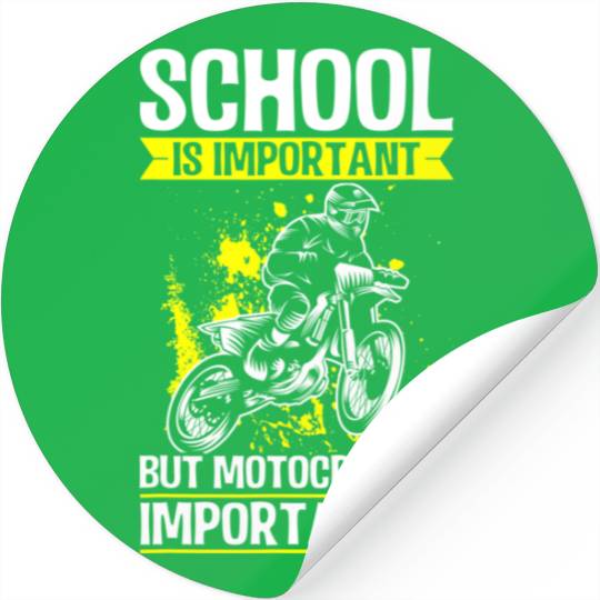 School is Important, but Motocross is Importanter Stickers