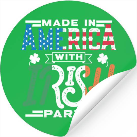 Made In America With Irish Parts Gaelic Ireland Stickers