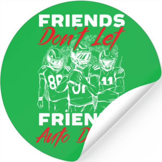 Friends Don't Let Friends Auto Draft Football Stickers