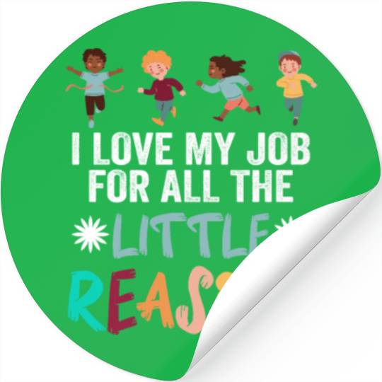 I Love My Job For All The Little Reasons Stickers
