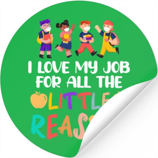 I Love My Job For All The Little Reasons Stickers