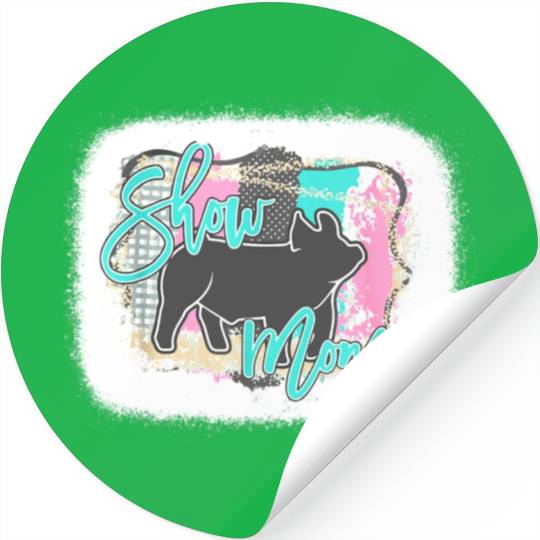 Bleached Pig Show Mom Mother's Day Stickers