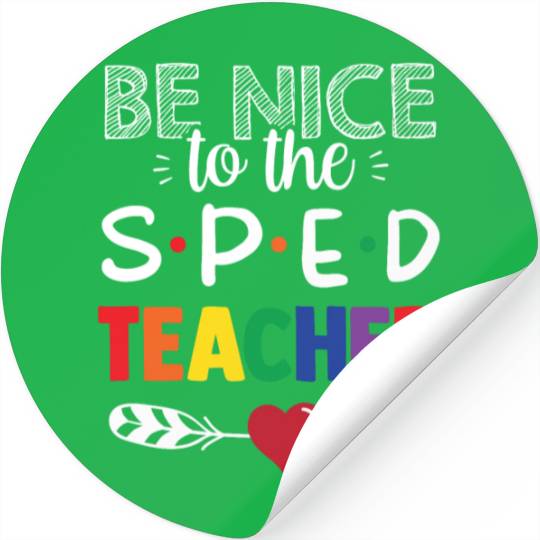 Be Nice To The Sped Teacher Special Education Cute Stickers