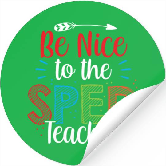 Be Nice To The Sped Teacher Special Education Cute Stickers