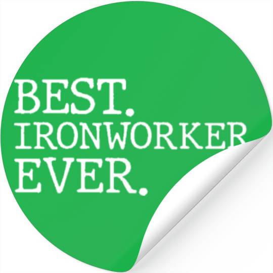 Best Ironworker Ever Stickers