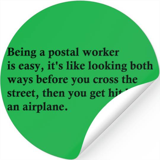 Being A Postal Worker Is Easy Stickers