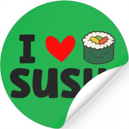 I Love Sushi Love Sushi Rolls Stickers