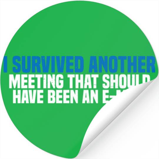 I Survived Another Meeting 27 Stickers