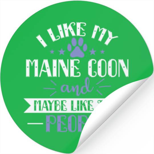 I Like my Maine Cat and Maybe like two People Stickers