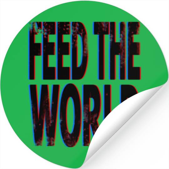 quot Feed The World quot Essential Stickers