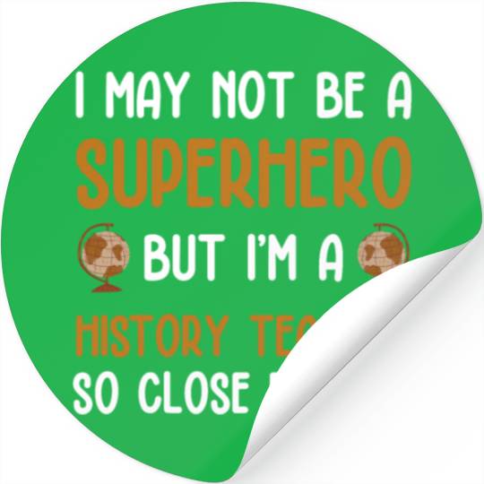 History Teacher so close enough Stickers