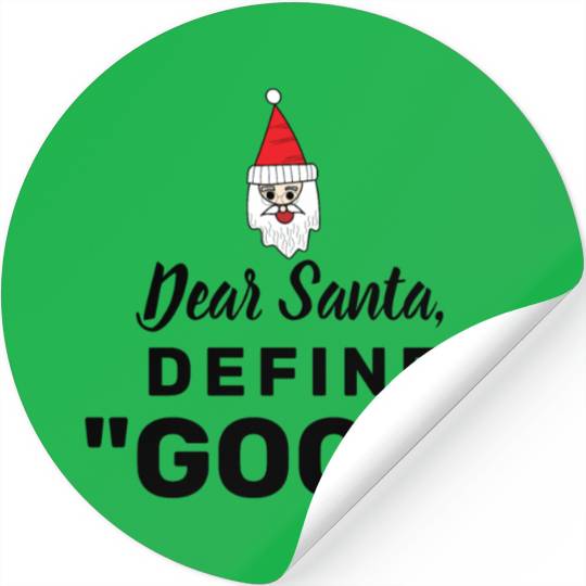 Dear Santa define good Stickers