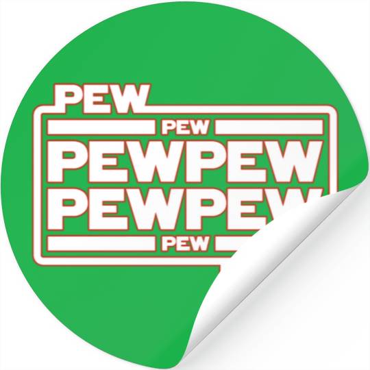 Pew Pew Pew Stickers