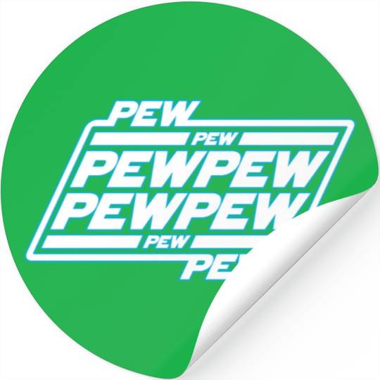 Pew Pew Pew Stickers