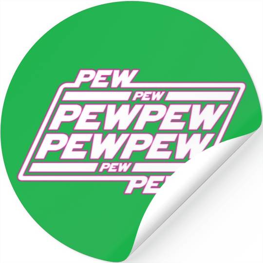 Pew Pew Pew Stickers