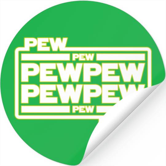 Pew Pew Pew Stickers
