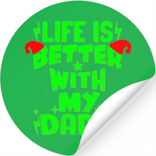 life is better with my dady, graphic Stickers