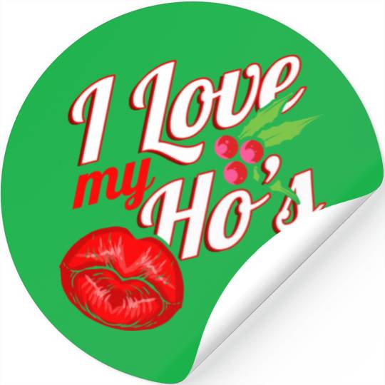 I Love My Ho's Kissing Mouth Mistletoe Christmas Stickers