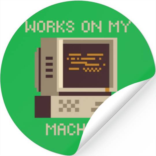 Works On My Machine, Best Software Developer Meme Stickers