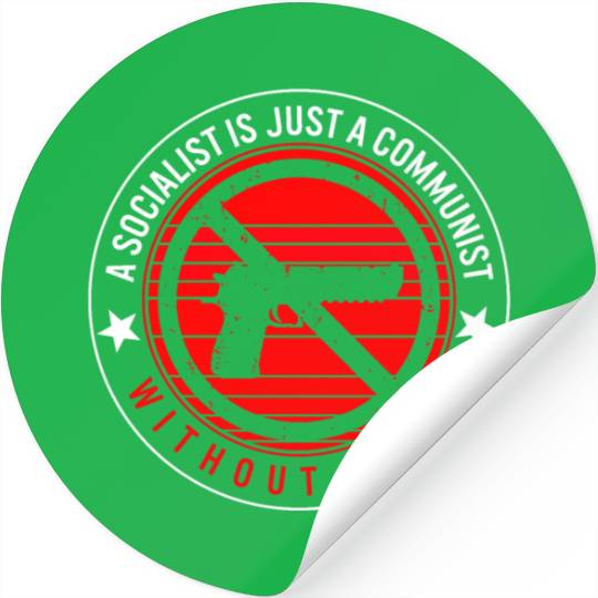 Socialist Is Just A Communist Gun Stickers,