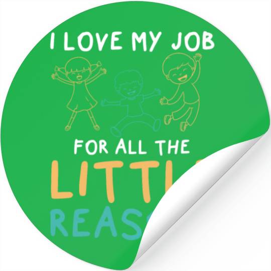 I Love My Job For All The Little Reasons Educator Stickers