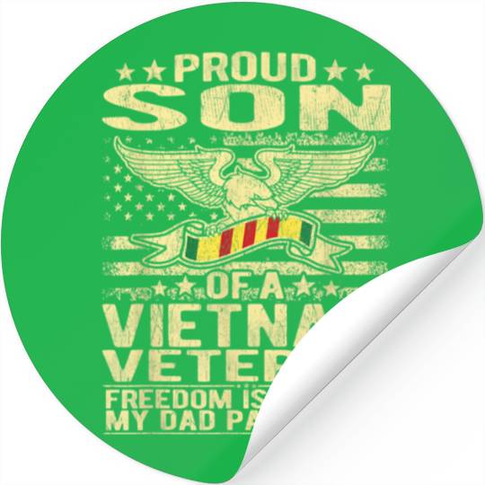 Freedom Isn't Free Proud Son Of A Vietnam Veteran Stickers
