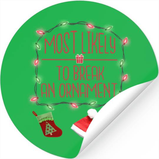 Most Likely To Break An Ornament Funny Christmas Stickers