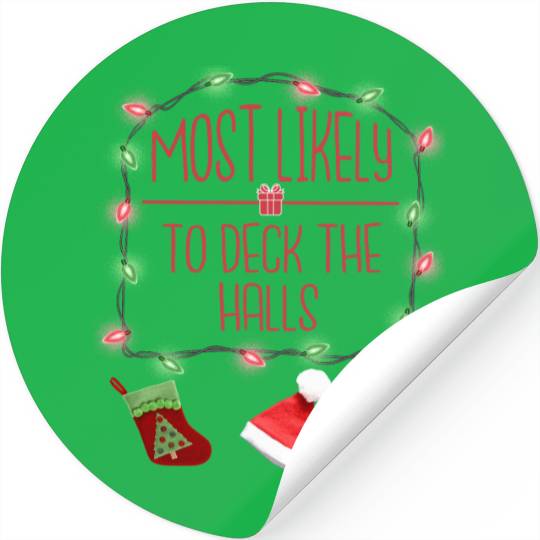 Most Likely To Deck The Halls Funny Christmas Stickers