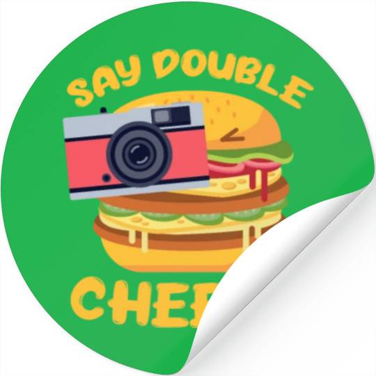 Say Double Cheese Burger Stickers